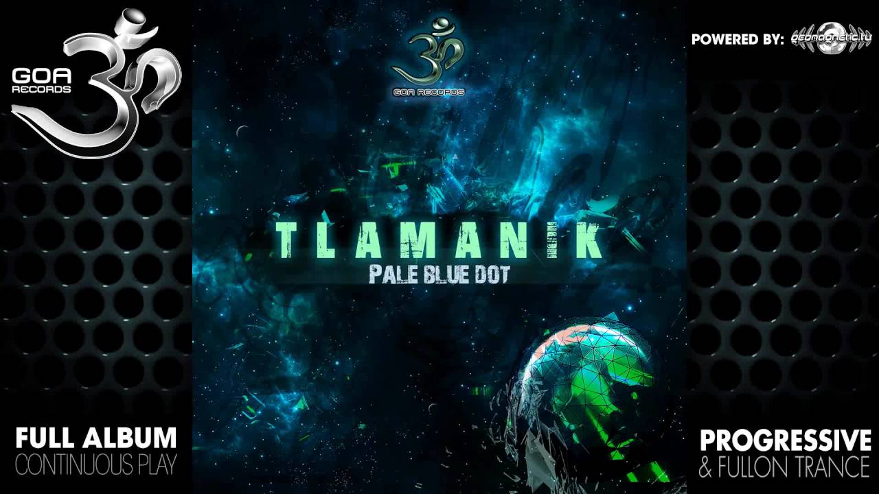 Tlamanik - Pale Blue Dot (goaep205 / Goa Records) ::[Full Album / HD]::