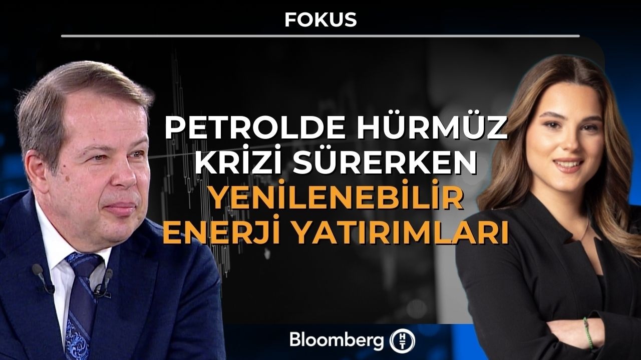 Fokus - Petrolde Hürmüz Krizi Sürerken Yenilenebilir Enerji Yatırımları | 16 Mart 2026