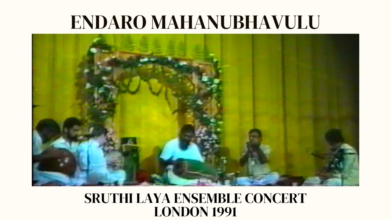 Endaro Mahanubhavulu - Sri | Guru Karaikudi R. Mani | Sruthi Laya Ensemble | C. N. Chandrasekar