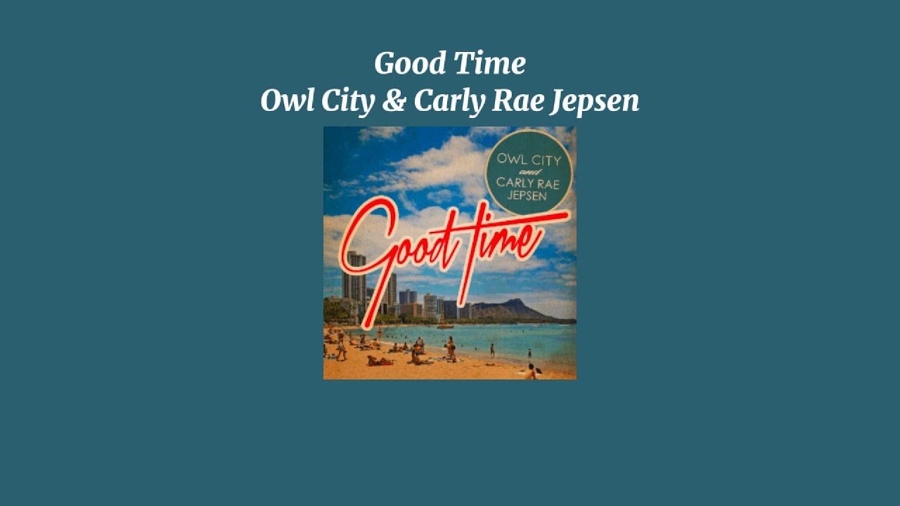 Owl City & Carly Rae Jepsen - Good Time (Sped Up Version)