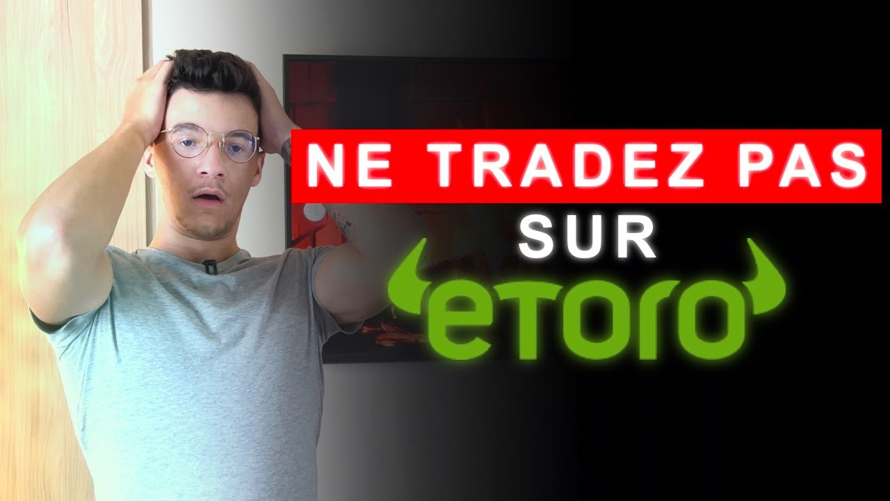 Ne Tradez Pas Sur Etoro ! (Explications)