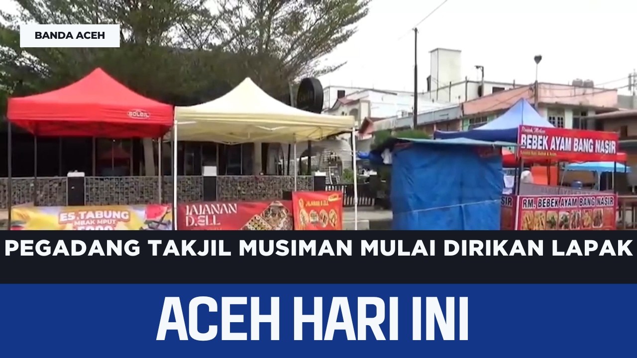 Pegadang Takjil Musiman Mulai Dirikan Lapak | Berita Aceh Hari Ini