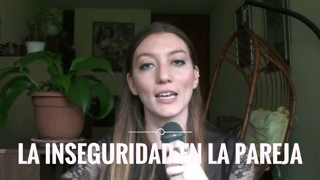 La Inseguridad en la pareja (Estilo de apego ansioso)