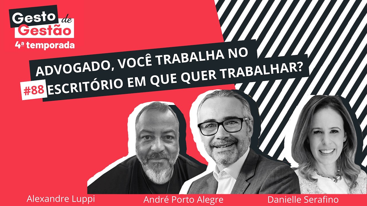 Advogado, você trabalha no escritório em que quer trabalhar? - 88 Gesto de Gestão