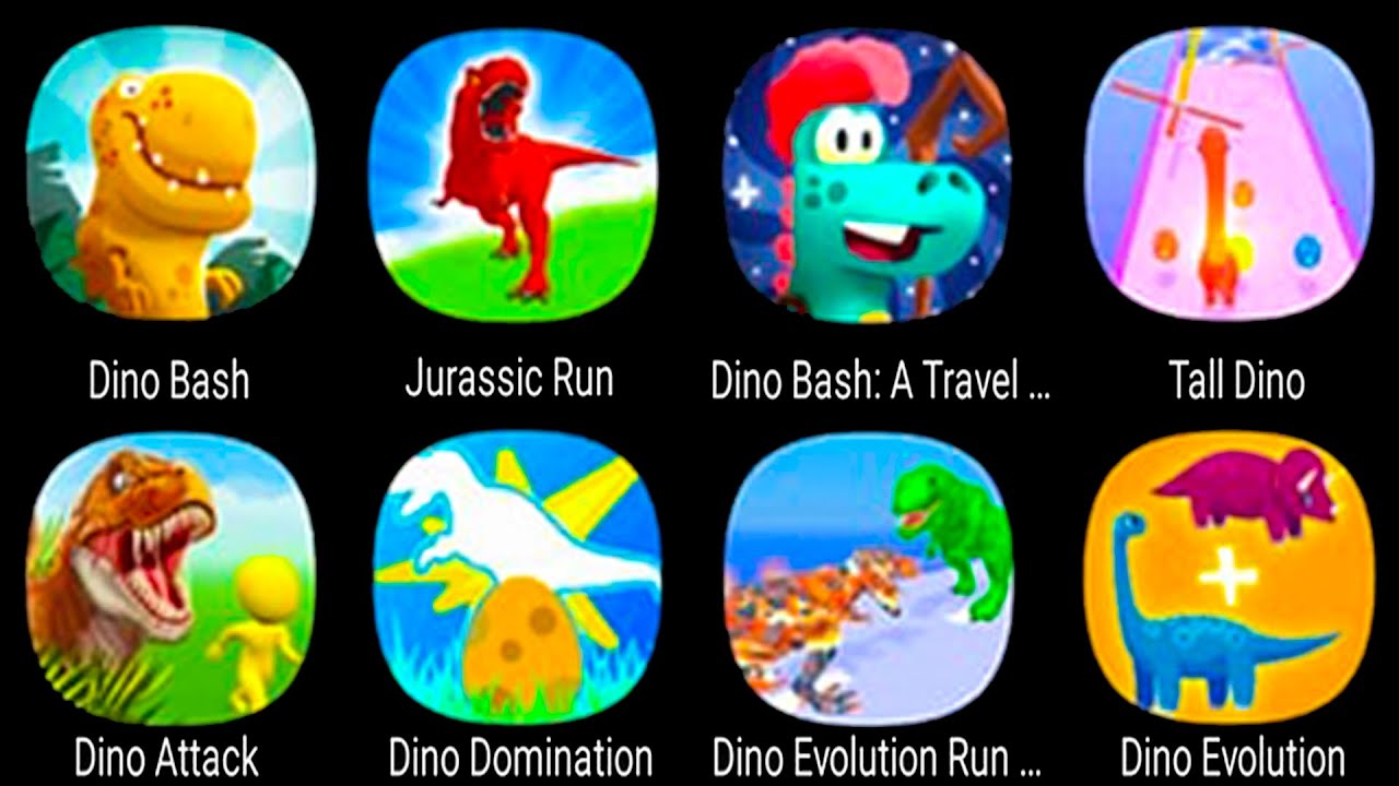 Dino Bash 2, Jurassic Run, A Travel through time, Tall Dino, Dino Attack, Dino Domination, Evolution