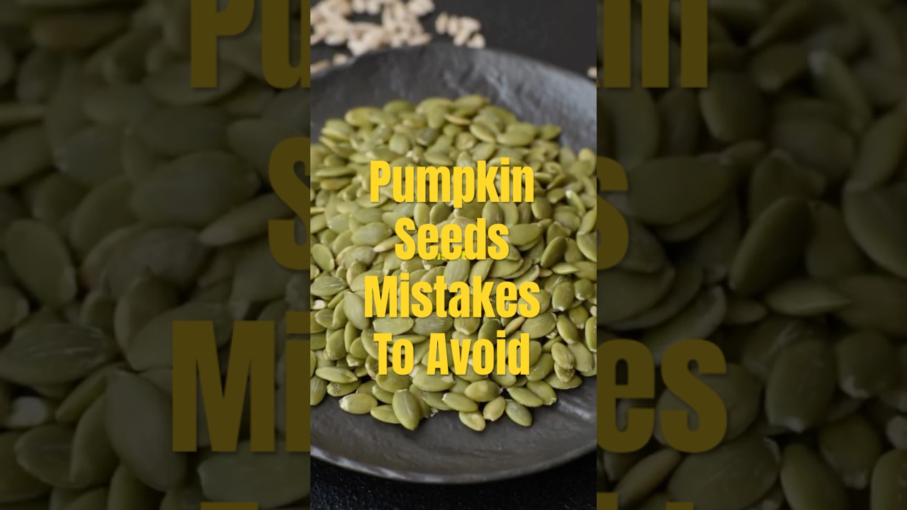 Five Pumpkin Seeds Mistakes To Avoid #shorts #healthtips