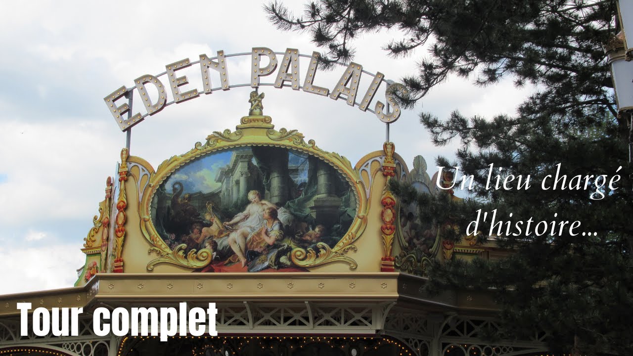 L'Eden Palais, un lieu chargé d'histoire ! (Tour Complet)