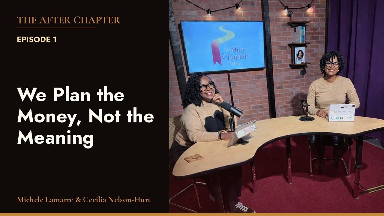 We Planned the Money, Not the Meaning | After Chapter Podcast 1