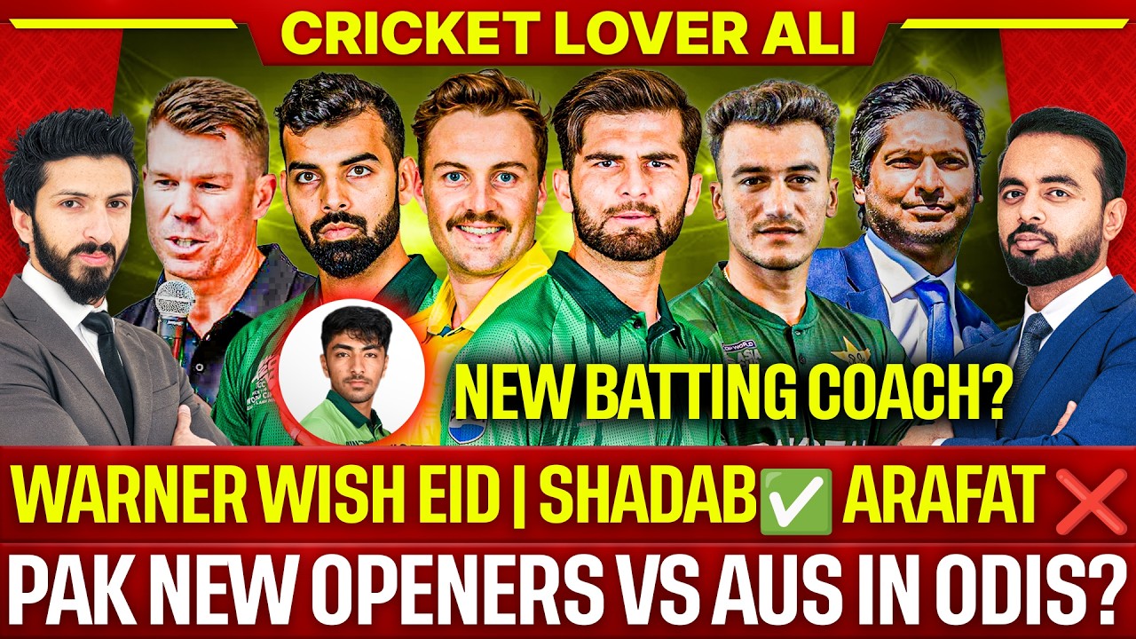Pak new Opener vs Aus in ODIs? | Warner Wish Eid | Shadab✅ Arafat❌| New Batting Coach?