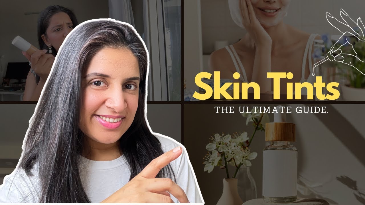 Skin Tint vs Tinted Moisturiser vs Dewy Serum Foundation | Ultimate Guide for All Skin Types