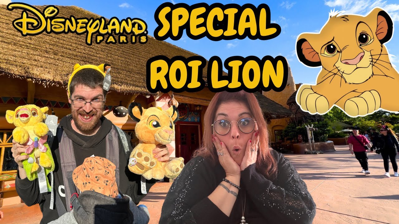 SPÉCIAL ROI LION À DISNEYLAND PARIS - MERCH DISNEY ROI LION - SHOW - FOOD ET PERSONNAGE