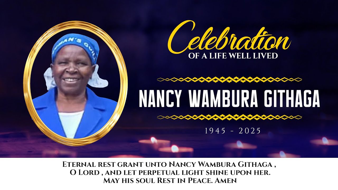 Celebrating the life of NANCY WAMBURA GITHAGA - Part 2