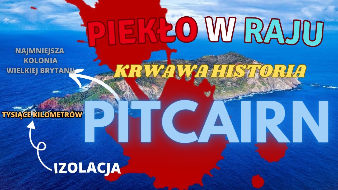Jak rajska wyspa zmieniła się w piekło na ziemi? Pitcairn i jego druzgocąca historia.