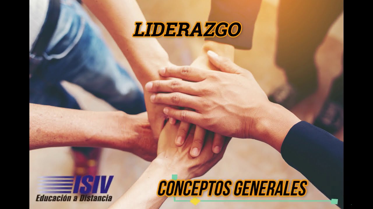 Conceptos Generales - Liderazgo - ISIV