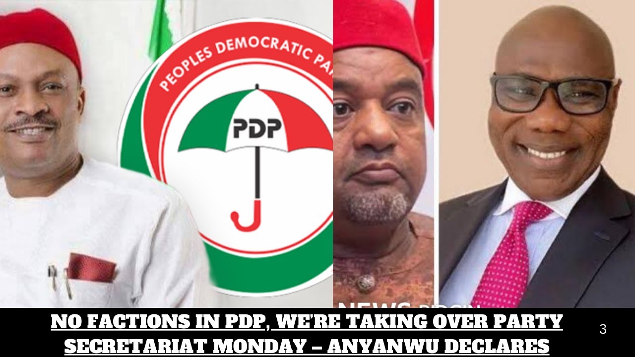NO FACTIONS IN PDP, WE’RE TAKING OVER PARTY SECRETARIAT MONDAY – ANYANWU DECLARES