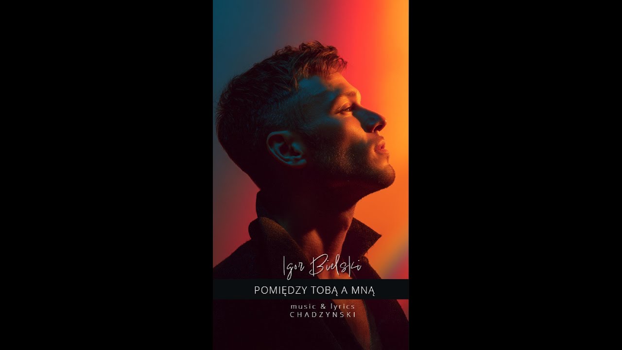 Chadzynski - Pomiędzy Tobą a mną ft. Igor Bielski