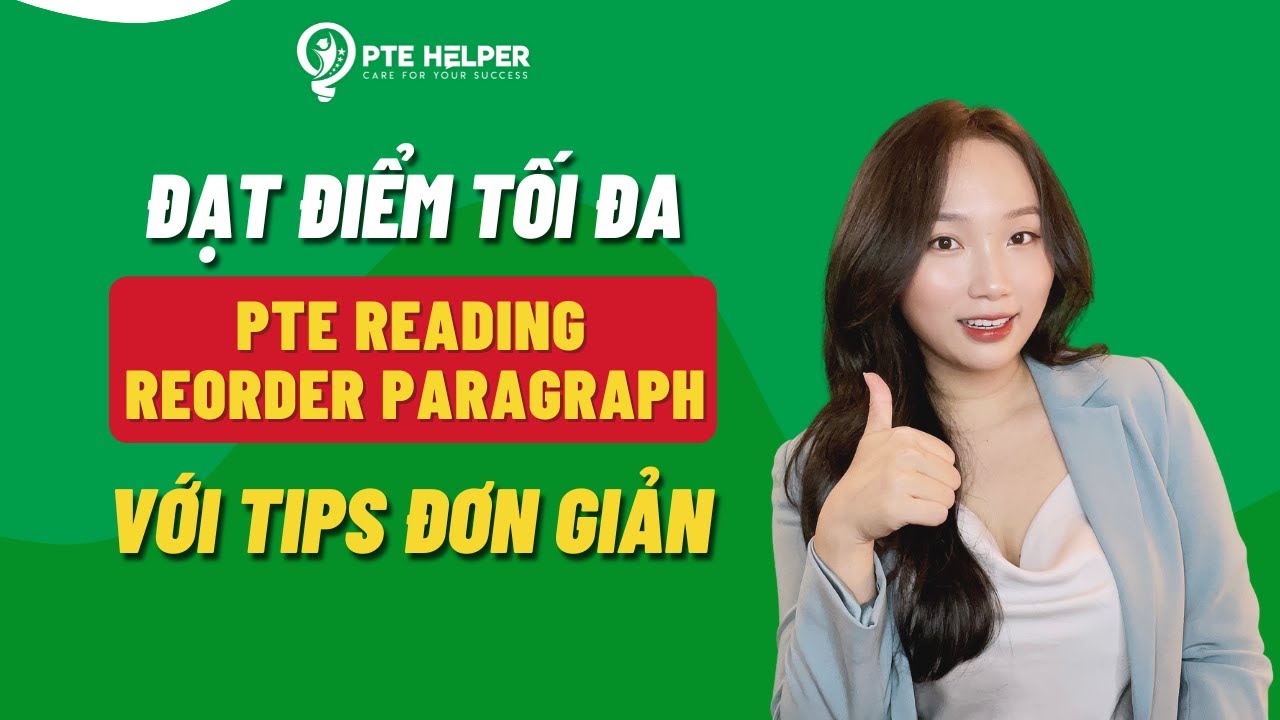 Mẹo Thi PTE Gi&uacute;p Đạt Điểm Tối Đa Reading Reorder Paragraph