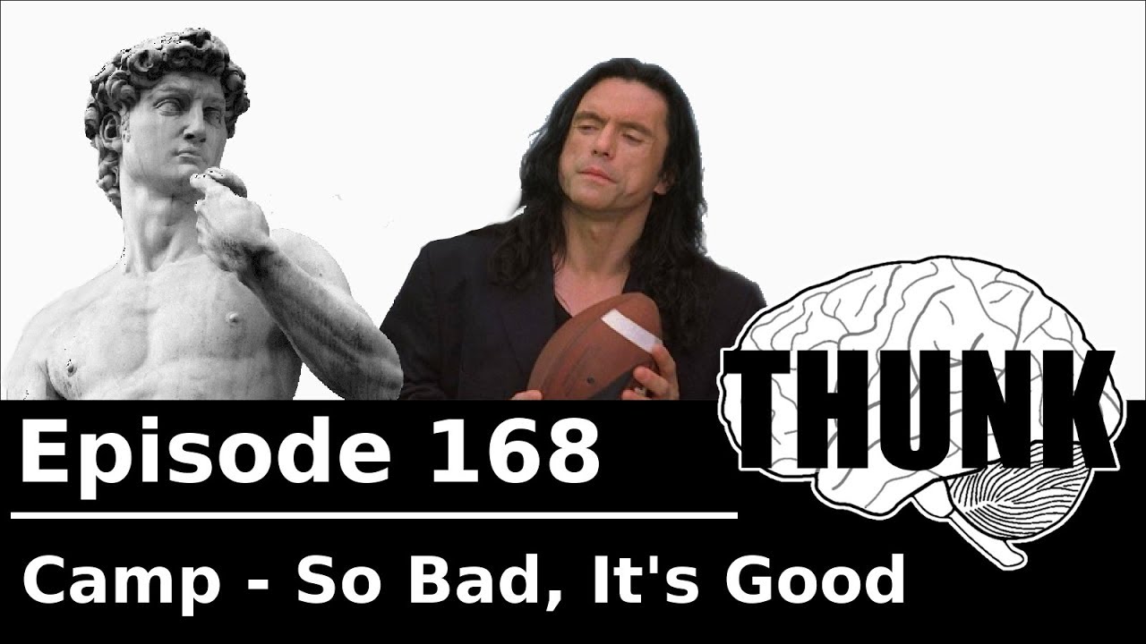168. Camp - So Bad, It's Good | THUNK
