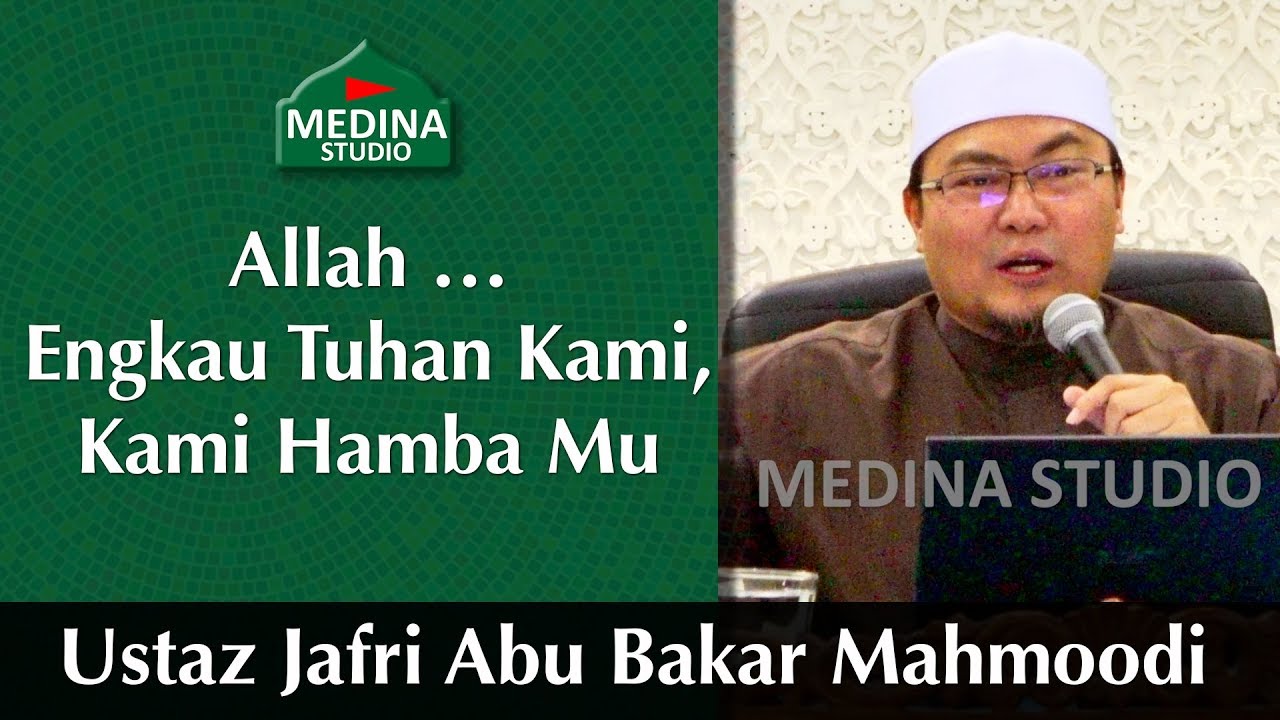 🎬Ustaz Jafri Abu Bakar Mahmoodi - Allah … Engkau Tuhan Kami, Kami Hamba Mu