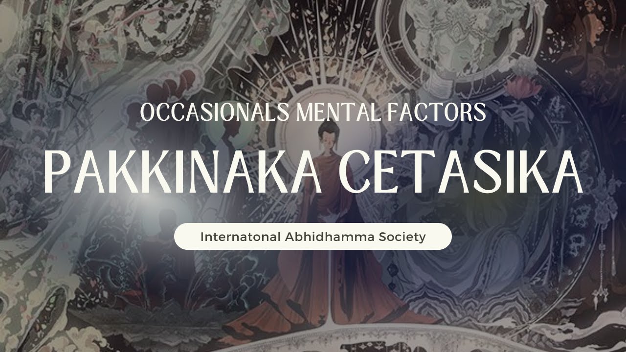 10 - Pakkinaka Cetasika: Occasionals Mental factors ( In Hindi )