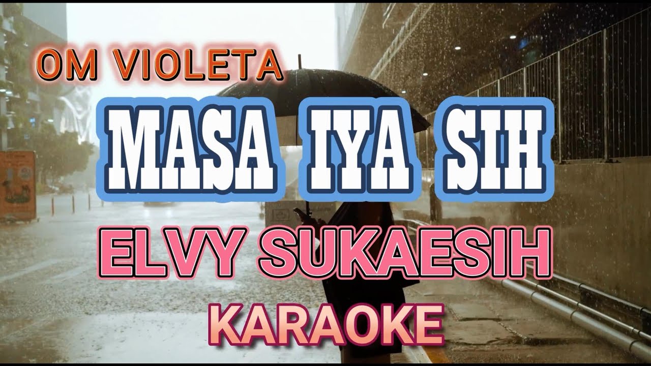 MASA IYA SIH Karaoke by Elvy Sukaesih