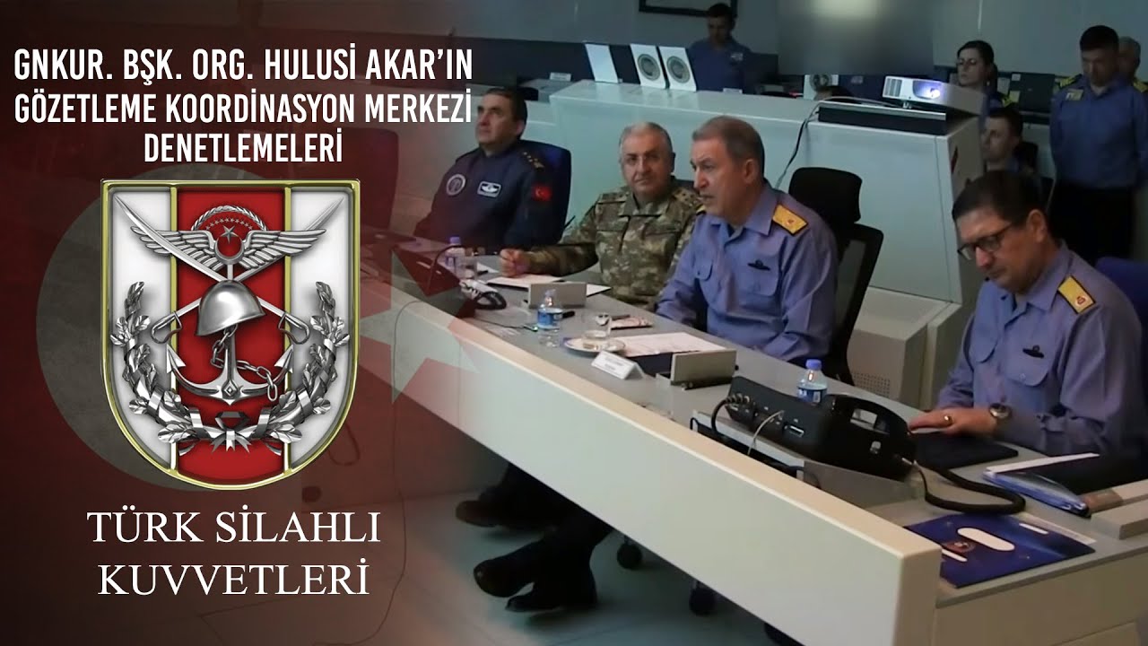 Genelkurmay Başkanı Orgeneral Hulusi AKAR'ın Gözetleme Koordinasyon Mezkezi Denetlemeleri