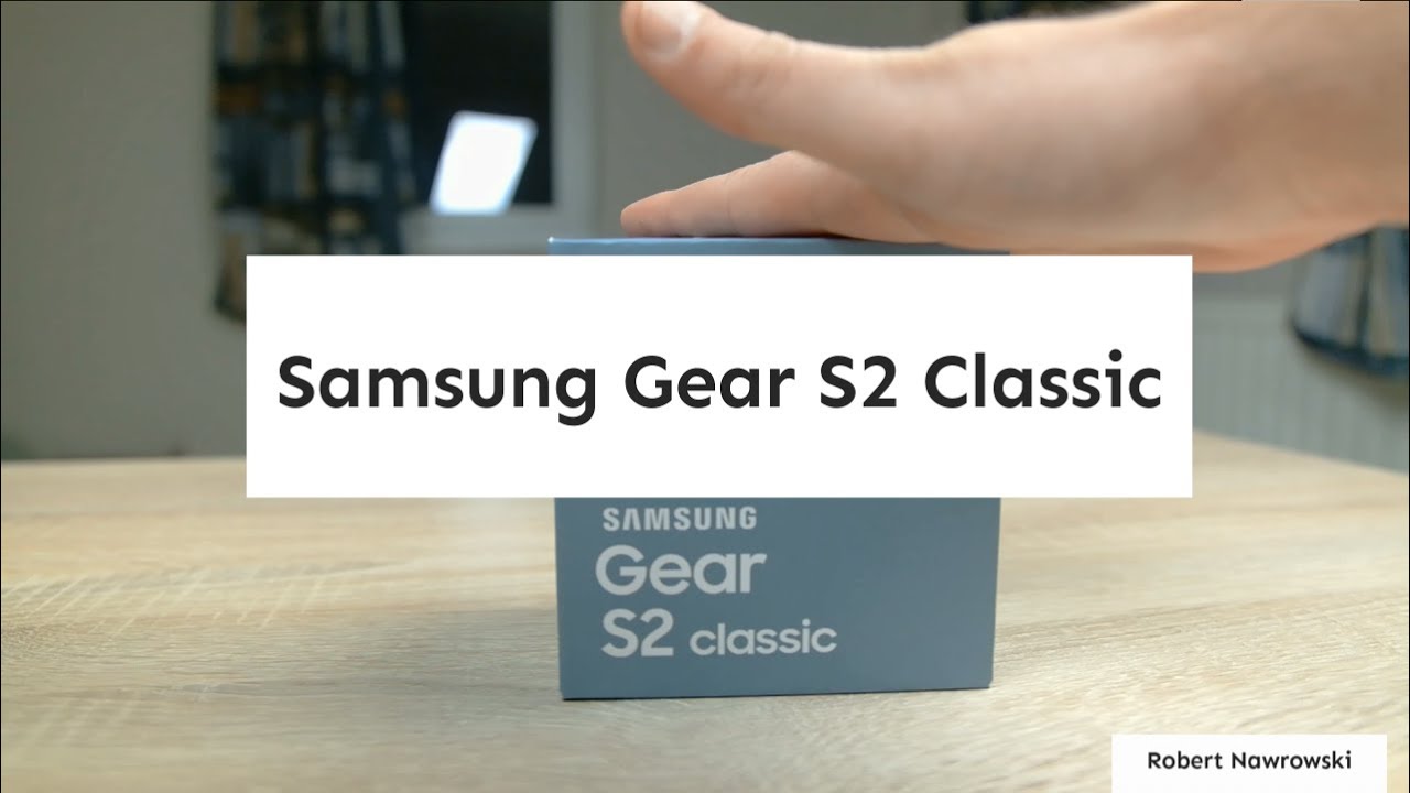 Samsung Gear S2 Classic Rozpakowanie i konfiguracja | Robert Nawrowski