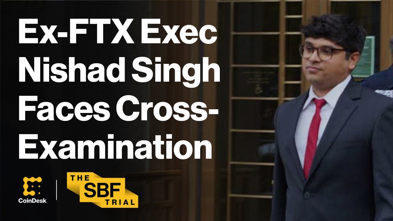 The SBF Trial: Ex-FTX Exec Nishad Singh Faces Cross-Examination