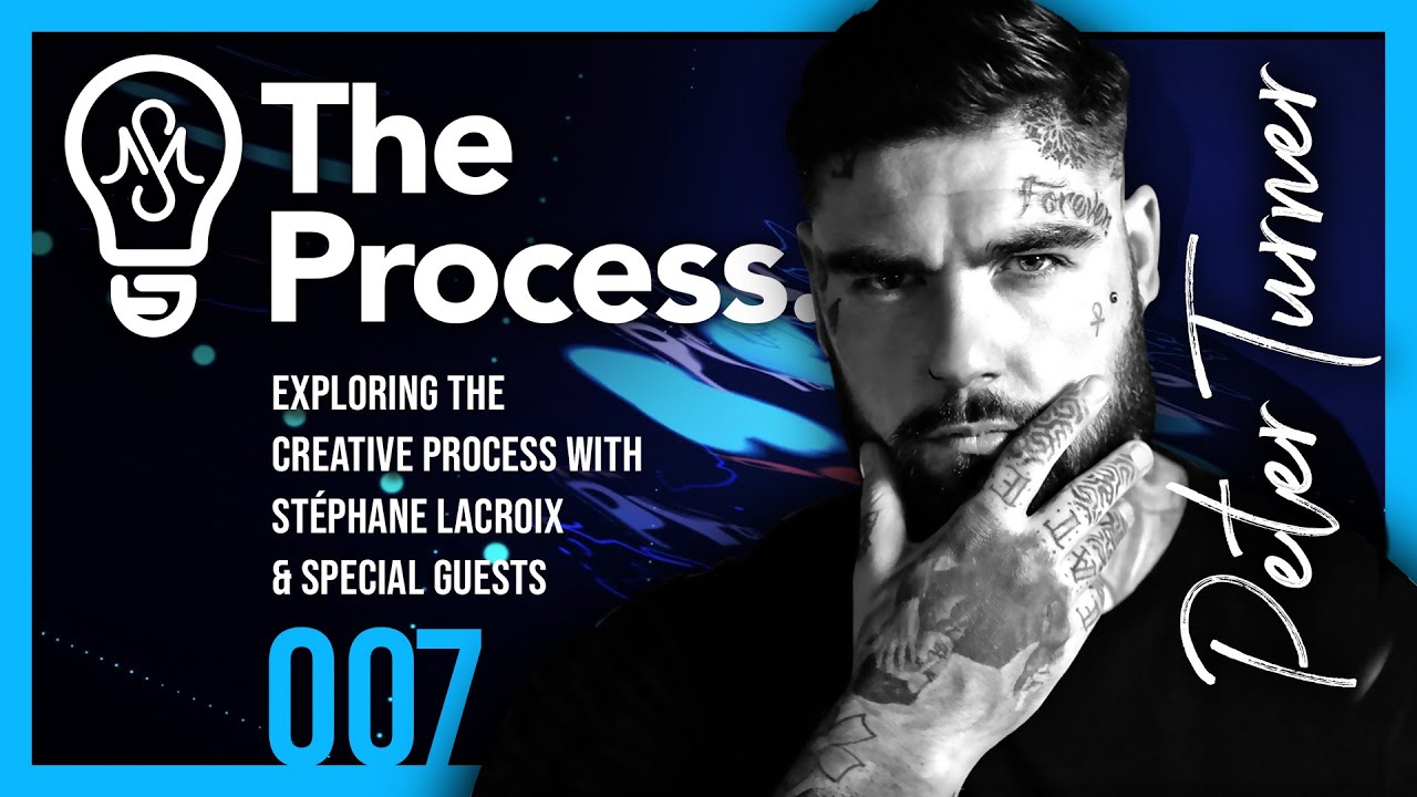 THE PROCESS (007) with special guest Peter Turner and host Stéphane Lacroix