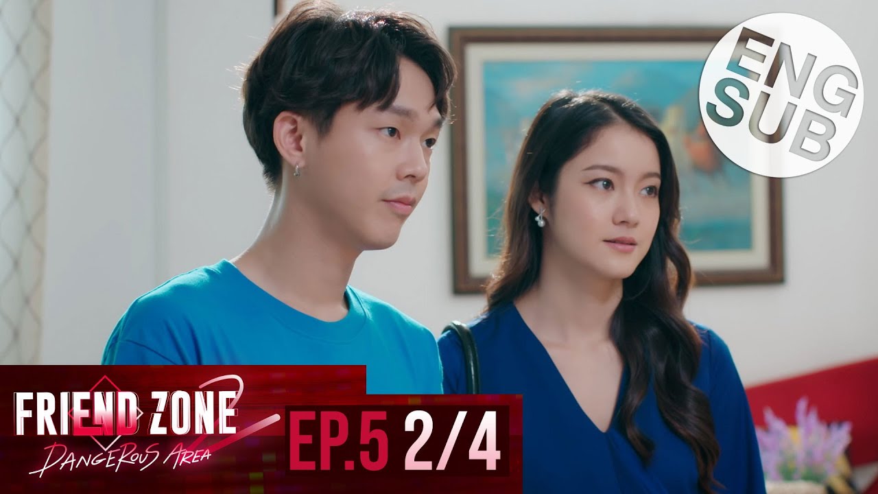 [Eng Sub] Friend Zone 2 Dangerous Area | EP.5 [2/4]