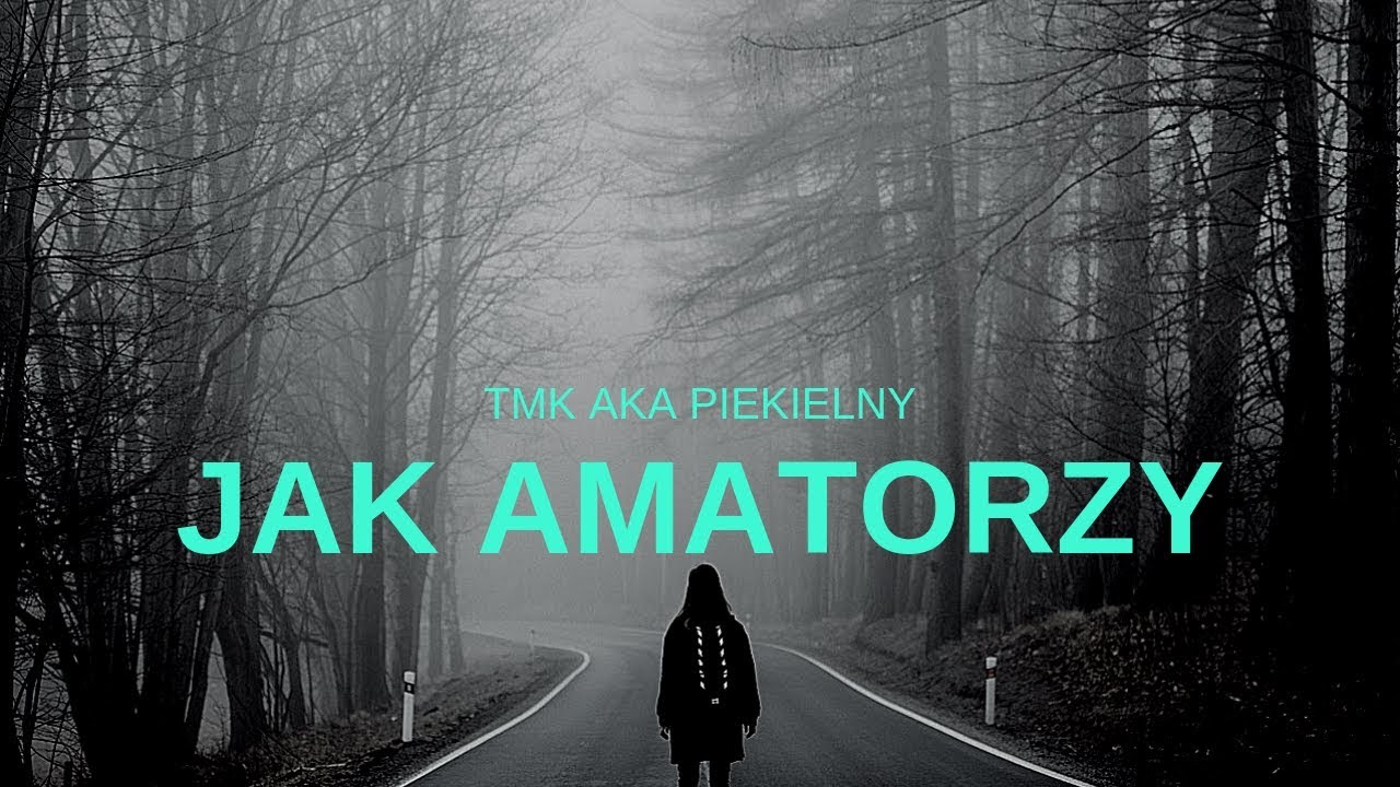 TMK aka Piekielny - Jak amatorzy | produkcja Steven