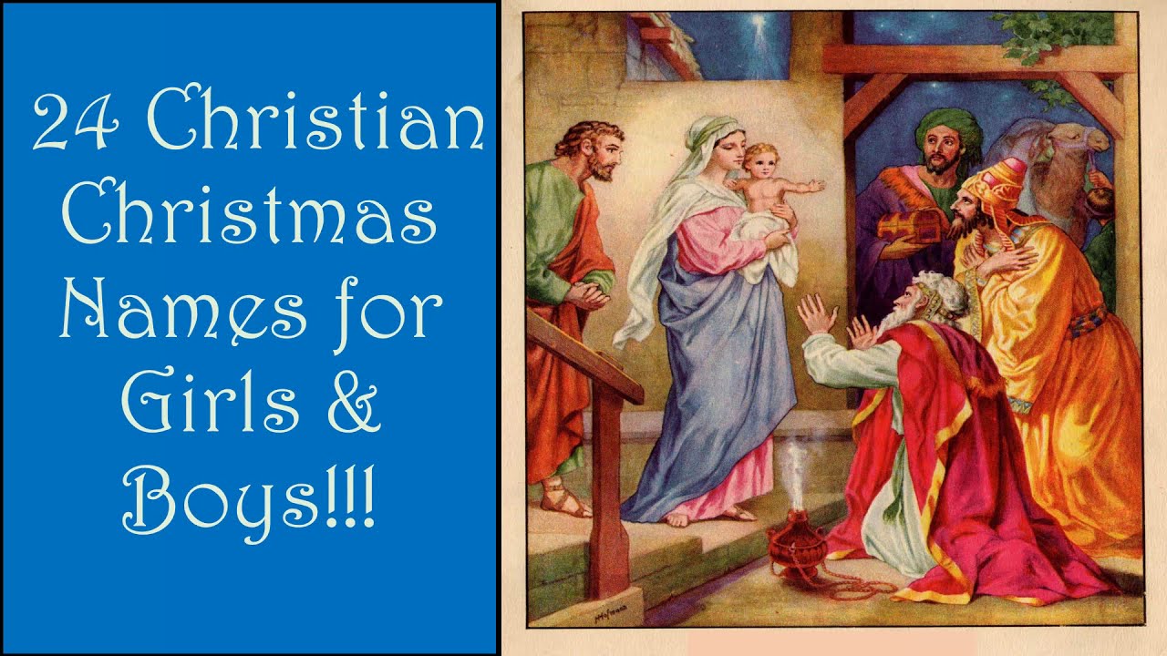 24 Christian Christmas Names for Girls & Boys!!!