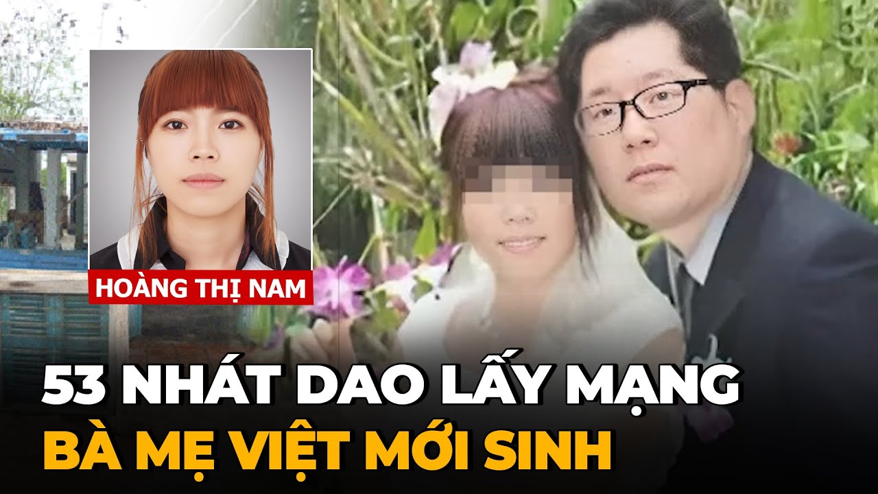 Chấn Động Hàn Quốc - Người Mẹ Việt Bị Đoạt Mạng Trước Mặt Đứa Con Mới Sinh