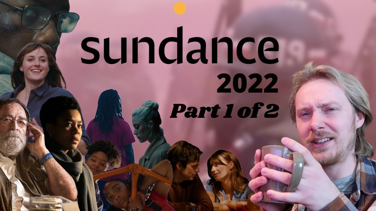 Sundance 2022 Recap Part 1 of 2