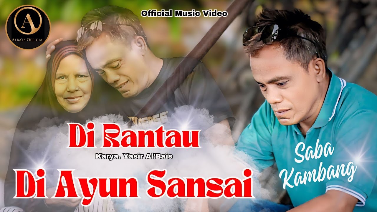 SABA KAMBANG - DI RANTAU DI AYUN SANSAI (Official Music Video)