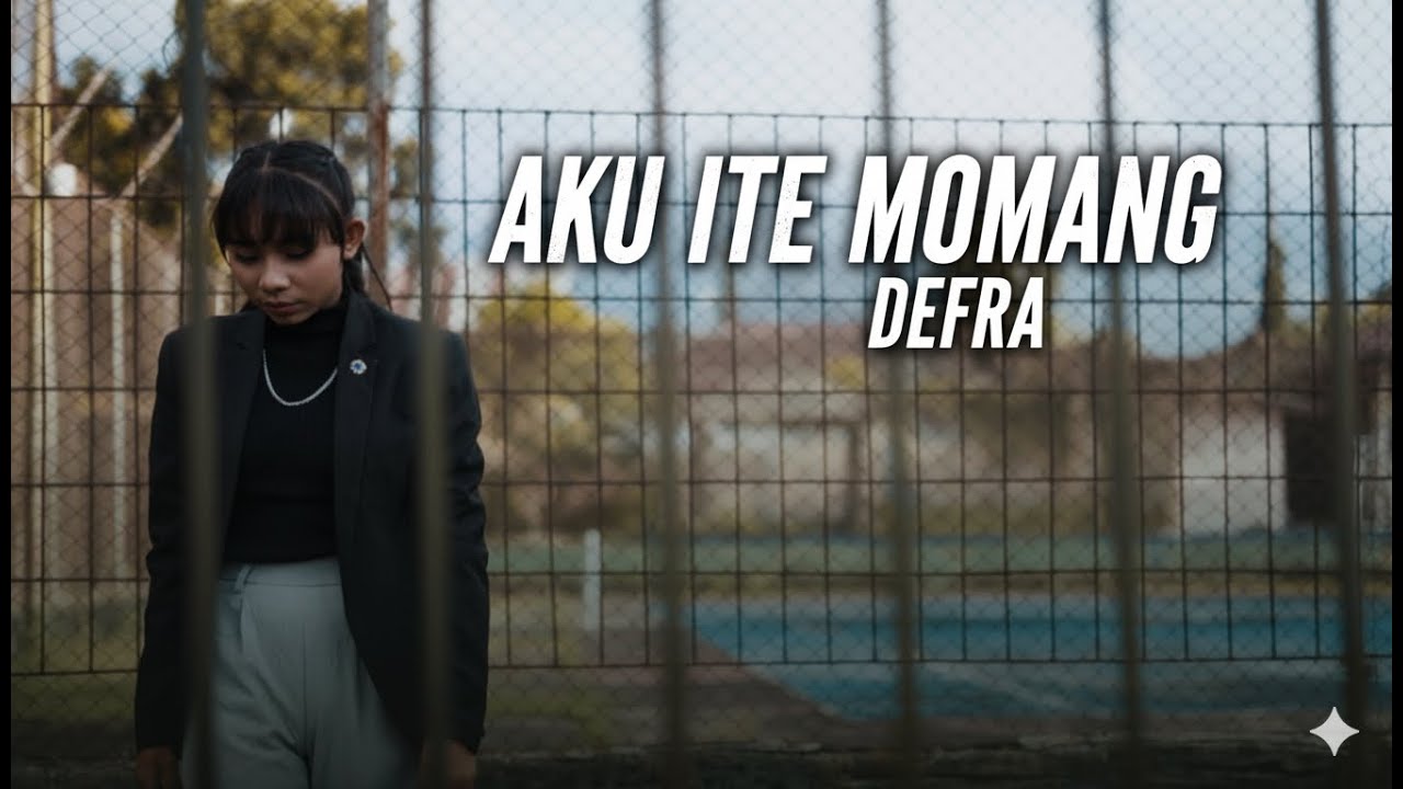 DEFRA - AKU ITE MOMANG (Official Music Video)