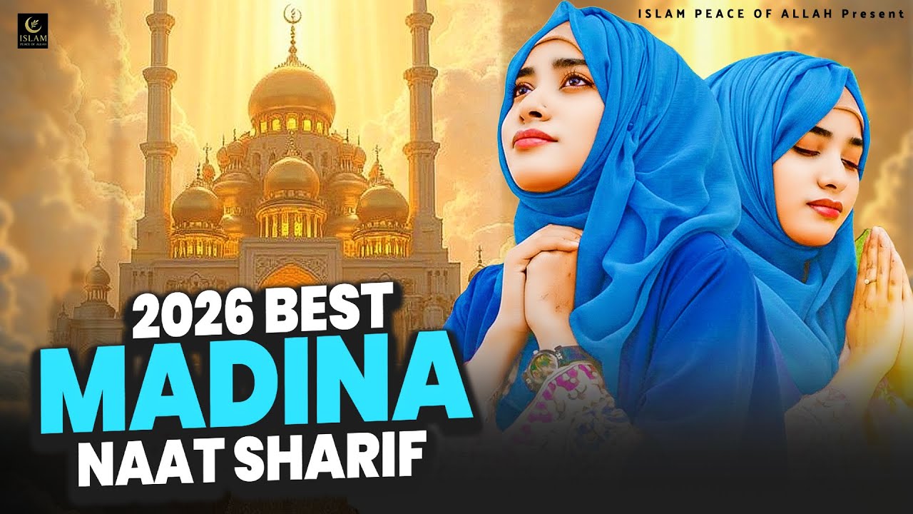2026 Best Madina Naat Sharif - Very Heart Touching Naat - Madina Naat Sharif - Best Naat Sharif