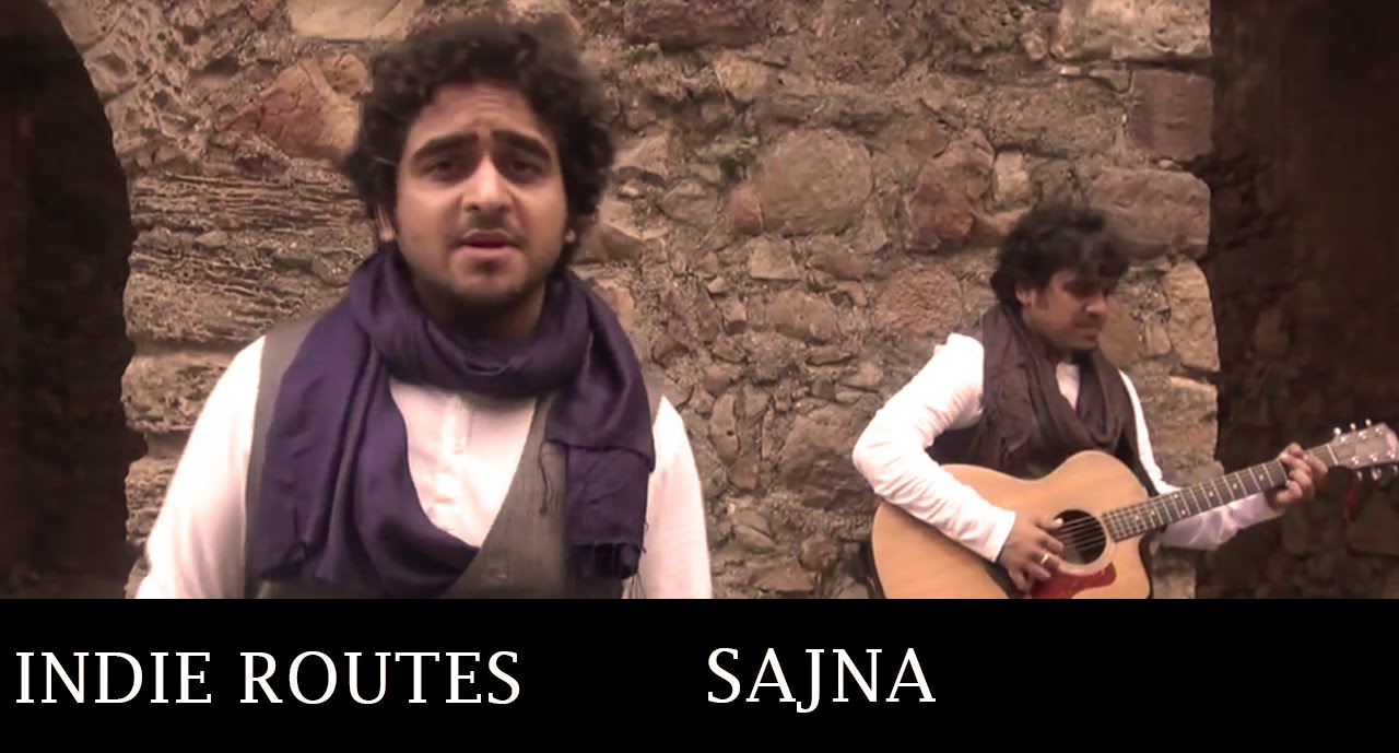 Sajna - Official Music Video - Indie Routes