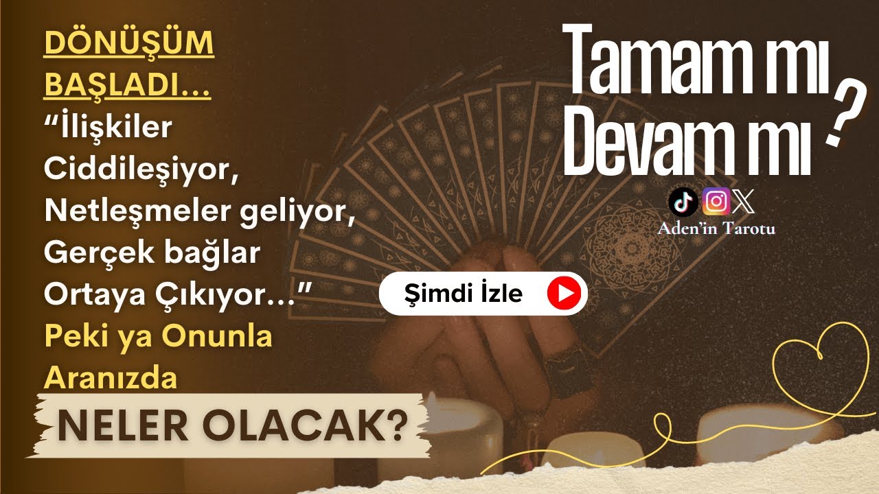 🐦‍🔥Dönüşüm Başladı | Onunla Aranızda Neler Olacak? 🔮 Deste Seç, Tarot Açılımı (Tamam mı? Devam mı?)