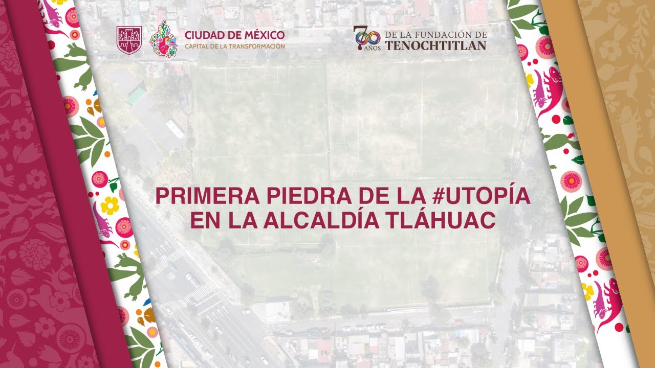 Primera piedra de la UTOP&Iacute;A en la Alcald&iacute;a Tl&aacute;huac.