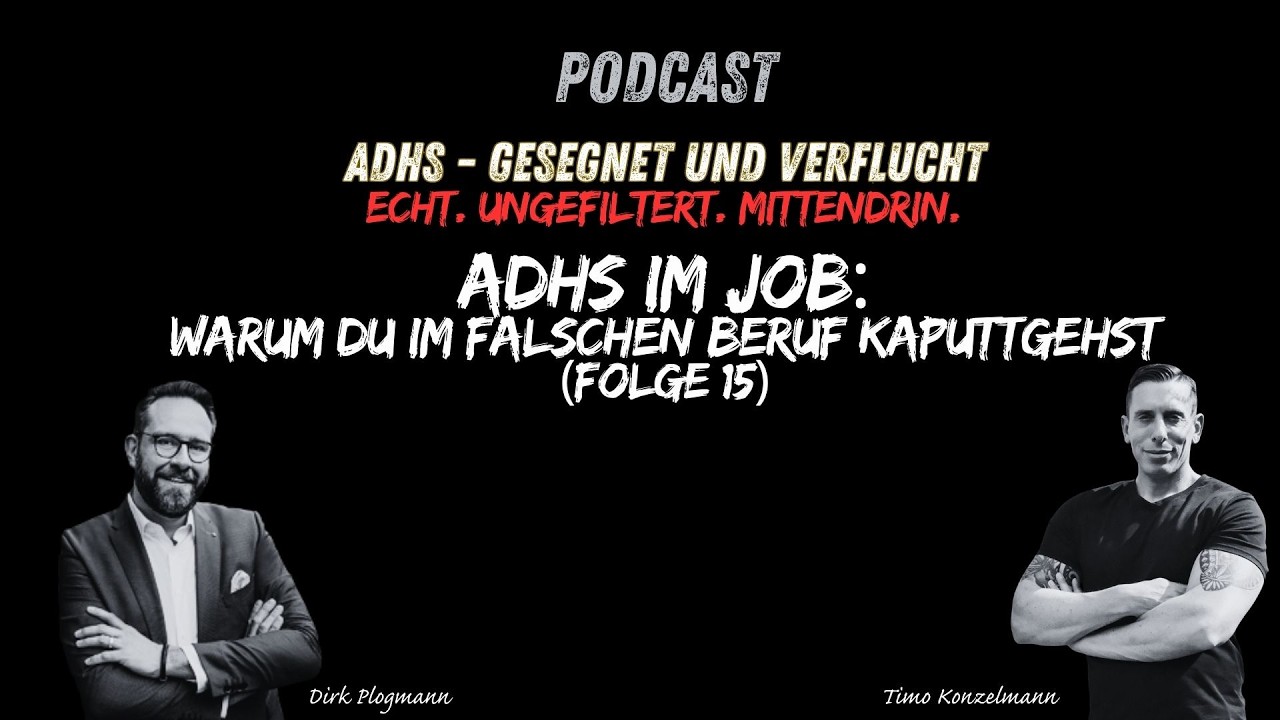 ADHS im Job: Warum du im falschen Beruf kaputtgehst I ADHS Podcast &ndash; gesegnet & verflucht | Folge 15