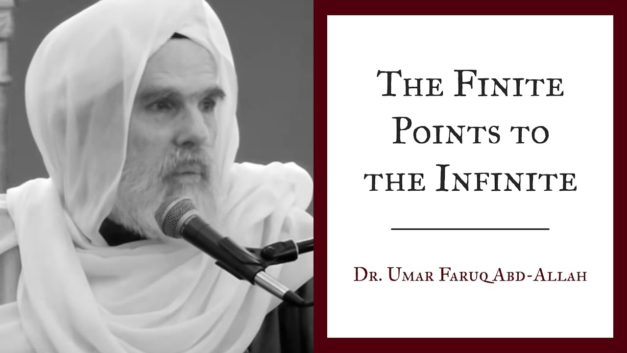 The Finite Points to the Infinite | Dr. Umar Faruq Abd-Allah