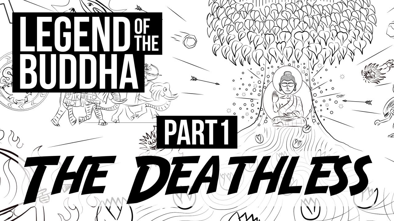 Legend of the Buddha Part 1 The Deathless