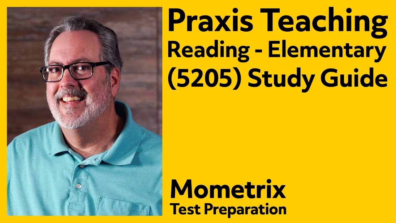 Praxis Teaching Reading - Elementary (5205) Study Guide