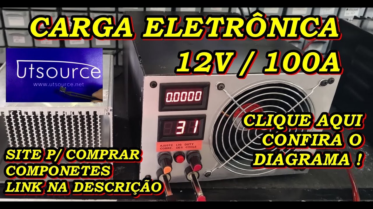 PARTE 3 CARGA ELETRÔNICA 100 AMPERES - SITE DE COMPONENTES UTSOURCE - NA DESCRIÇÃO DO VÍDEO