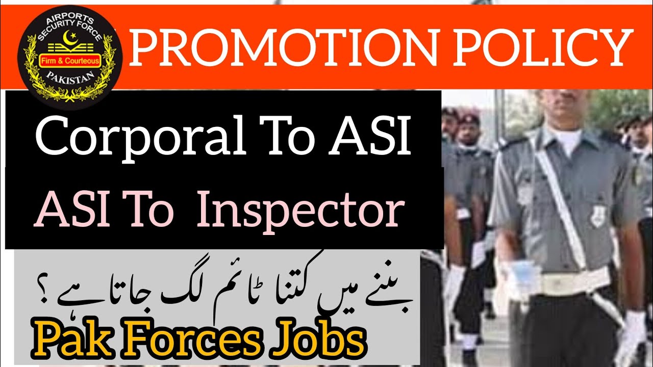 ASF Promotion Policy| Corporal To ASI | ASI to Inspector| Pak Forces Jobs