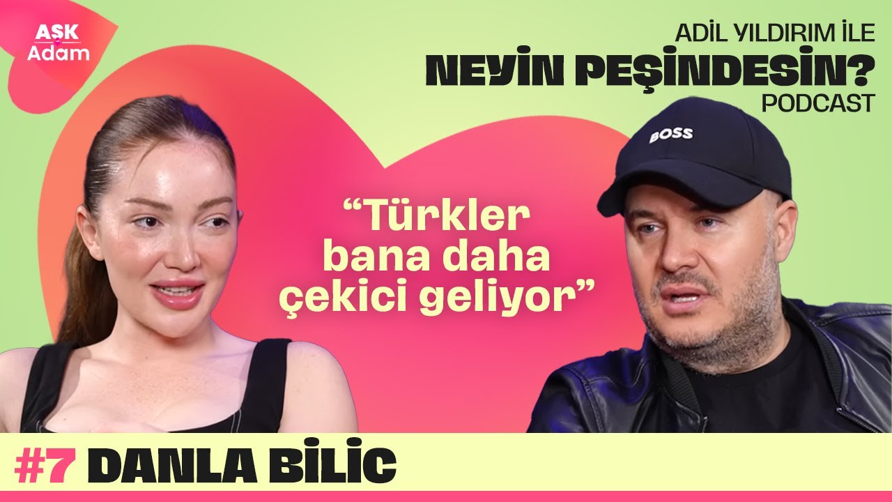 Danla Bilic | Adil Yıldırım İle Neyin Peşindesin Podcast
