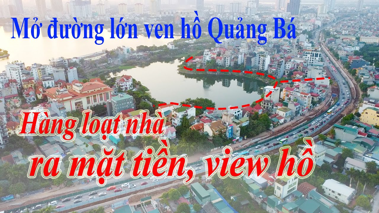 Hà Nội mở đường lớn ven hồ Quảng Bá, hàng loạt nhà ra mặt tiền