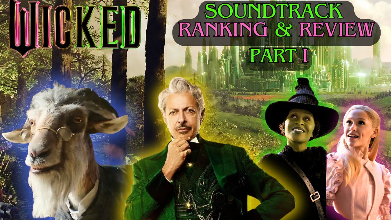 Ranking ALL The Songs From WICKED: Part One!!! (Soundtrack&nbsp;Ranking & Review 1/2)