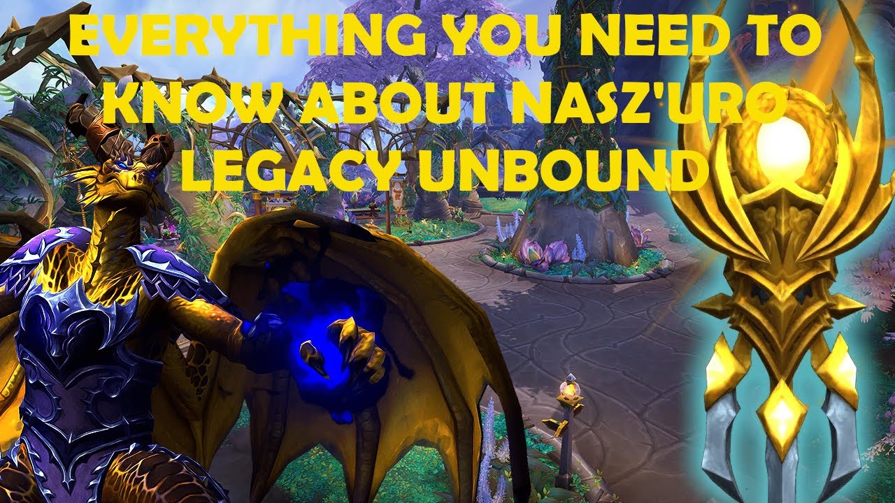 Everything you need to know to obtain nasz'uro the legacy unbound | WOW [GUIDE]